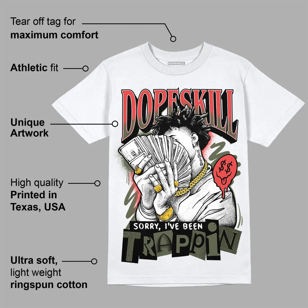 Dunk Mystic Red Cargo Khaki DopeSkill T-Shirt Sorry I've Been Trappin Graphic sold by DopeSkill product image thumbnail 3