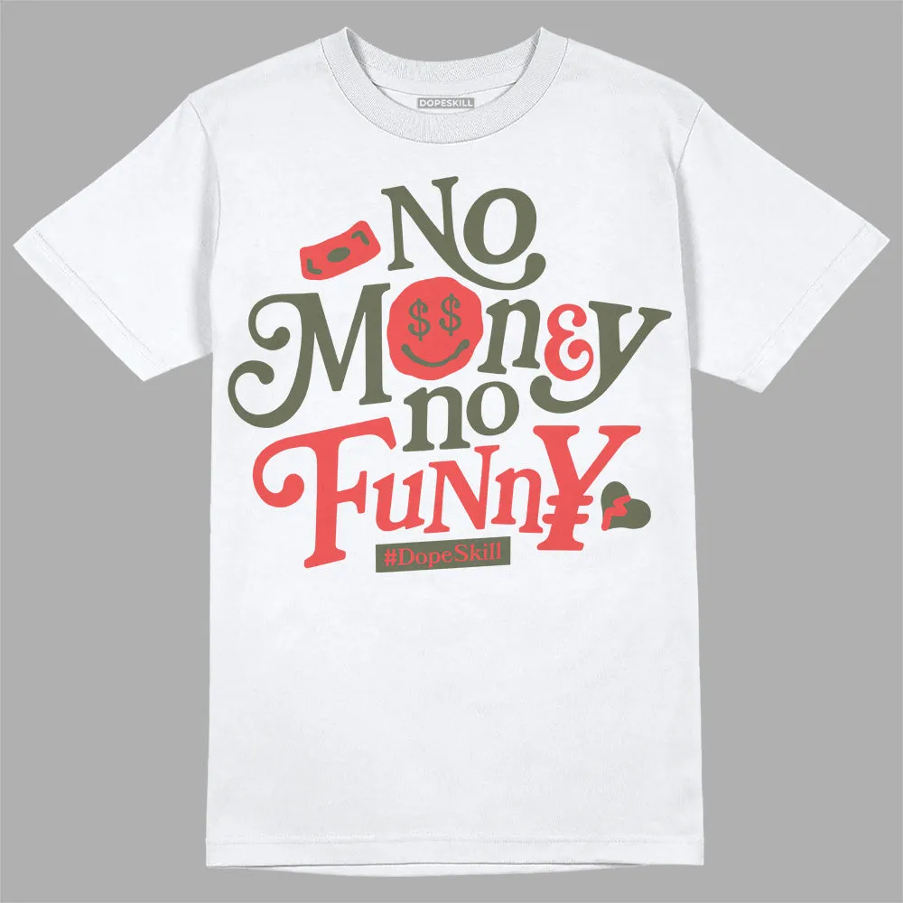 Dunk Mystic Red Cargo Khaki DopeSkill T-Shirt No Money No Funny Graphic sold by DopeSkill