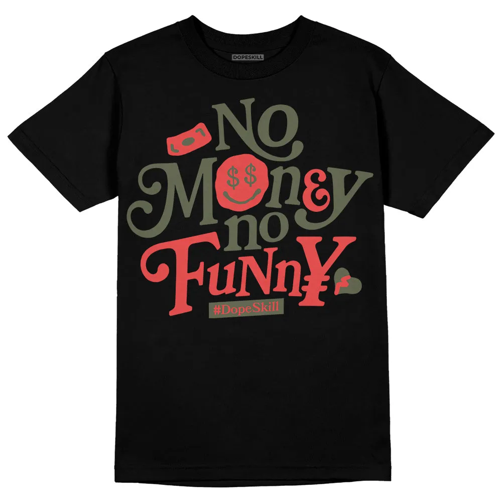 Dunk Mystic Red Cargo Khaki DopeSkill T-Shirt No Money No Funny Graphic sold by DopeSkill product image thumbnail 2