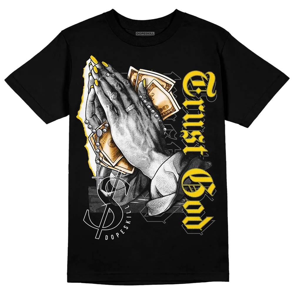 Yellow Ochre 6s DopeSkill T-Shirt Trust God Graphic sold by DopeSkill