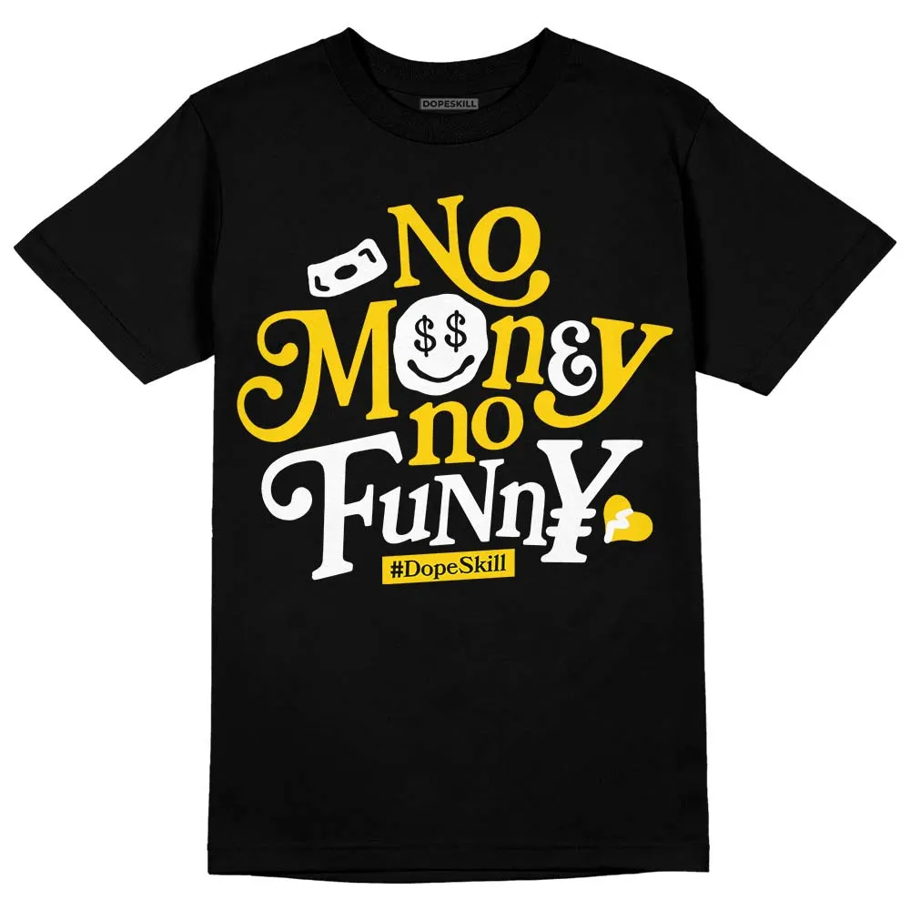 Yellow Ochre 6s DopeSkill T-Shirt No Money No Funny Graphic sold by DopeSkill