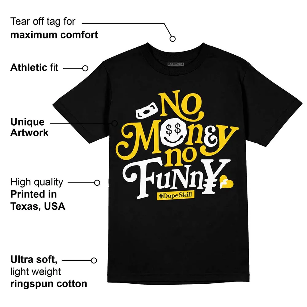 Yellow Ochre 6s DopeSkill T-Shirt No Money No Funny Graphic sold by DopeSkill product image thumbnail 3