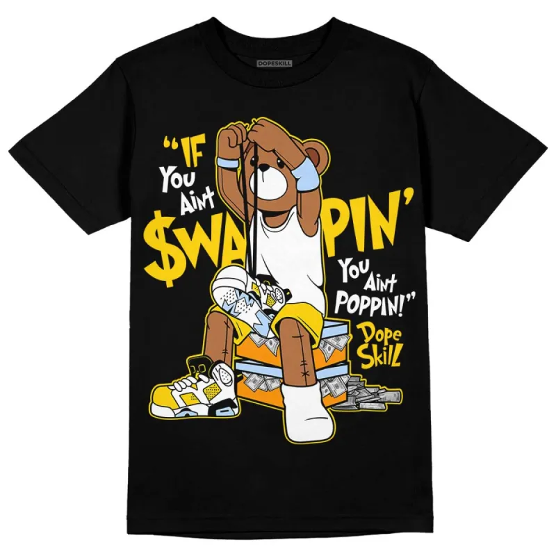Yellow Ochre 6s DopeSkill T-Shirt If You Aint Graphic sold by DopeSkill