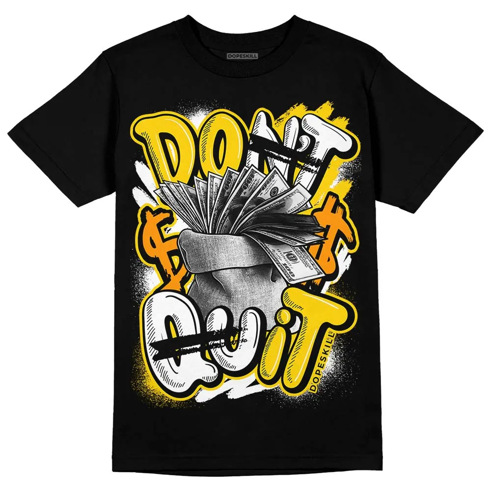 Yellow Ochre 6s DopeSkill T-Shirt Don't Quit Graphic sold by DopeSkill