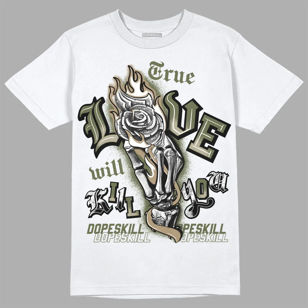 Max 90 Neutral Olive DopeSkill T-Shirt True Love Will Kill You Graphic sold by DopeSkill product image thumbnail 2