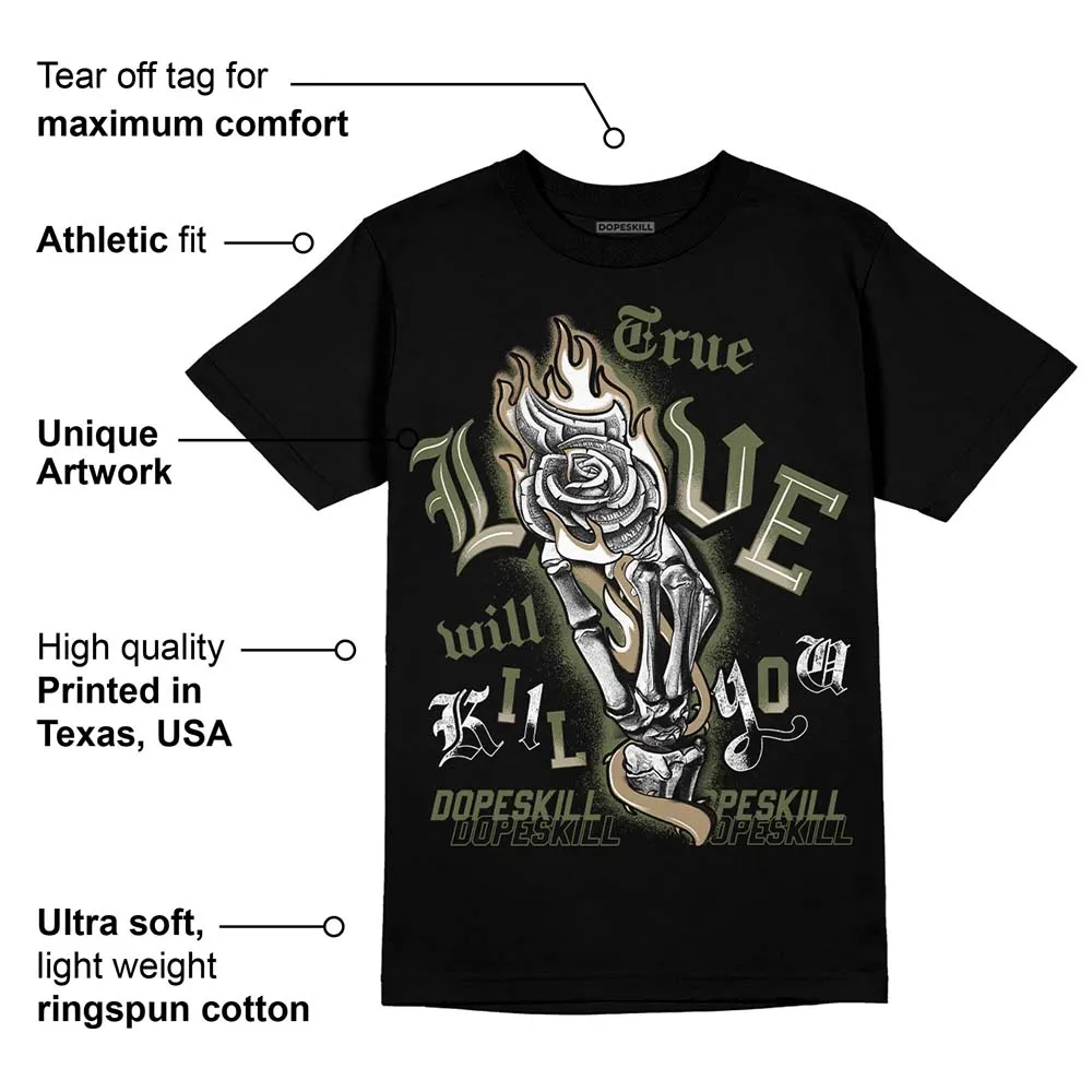 Max 90 Neutral Olive DopeSkill T-Shirt True Love Will Kill You Graphic sold by DopeSkill product image thumbnail 3