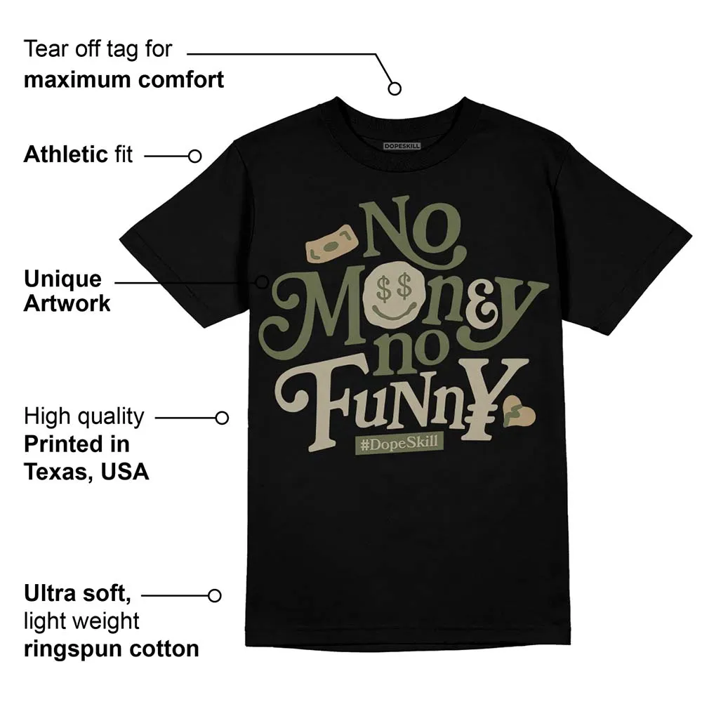 Max 90 Neutral Olive DopeSkill T-Shirt No Money No Funny Graphic sold by DopeSkill product image thumbnail 3