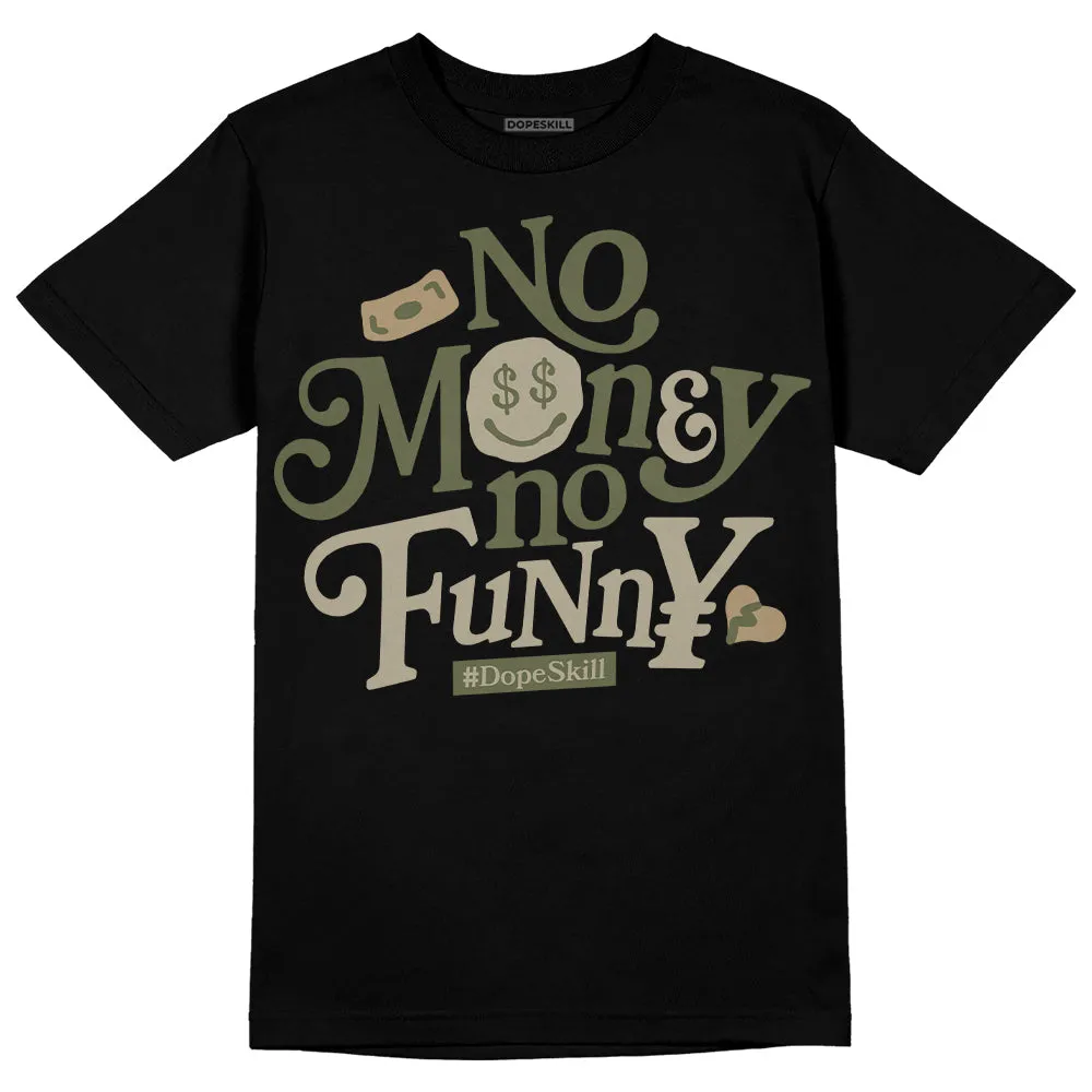 Max 90 Neutral Olive DopeSkill T-Shirt No Money No Funny Graphic sold by DopeSkill