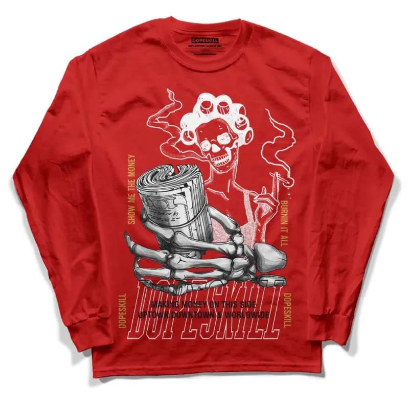 Red Collection DopeSkill Red Long Sleeve T-Shirt Show Me The Money Graphic sold by DopeSkill
