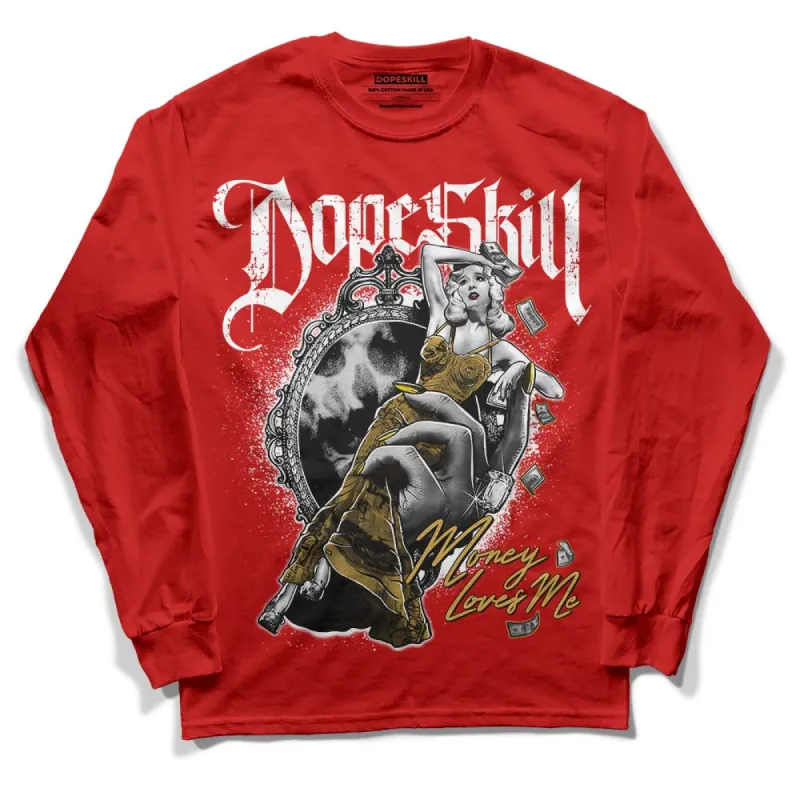 Red Collection DopeSkill Red Long Sleeve T-Shirt Money Loves Me Graphic sold by DopeSkill
