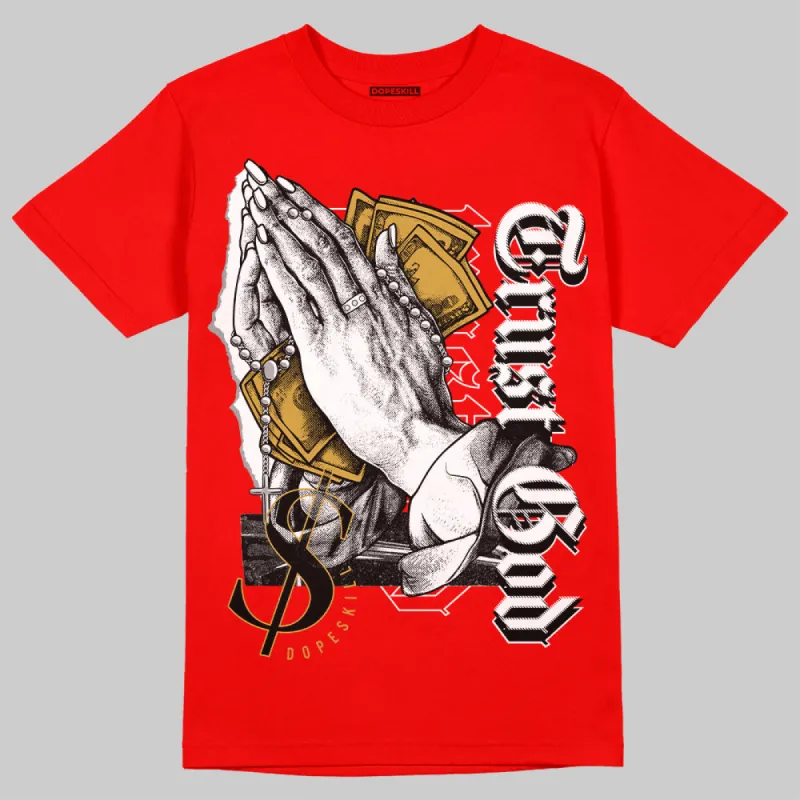 Red Collection DopeSkill Red T-shirt Trust God Graphic sold by DopeSkill