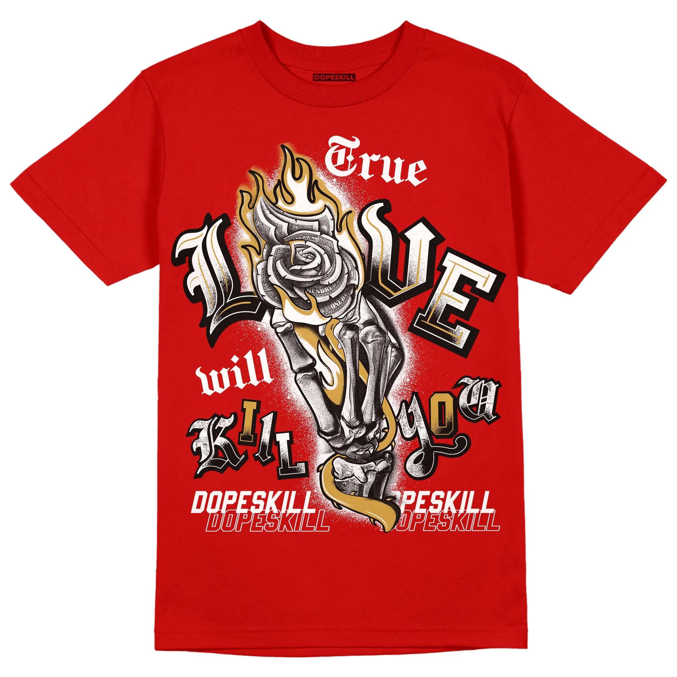 Red Collection DopeSkill Red T-shirt True Love Will Kill You Graphic sold by DopeSkill