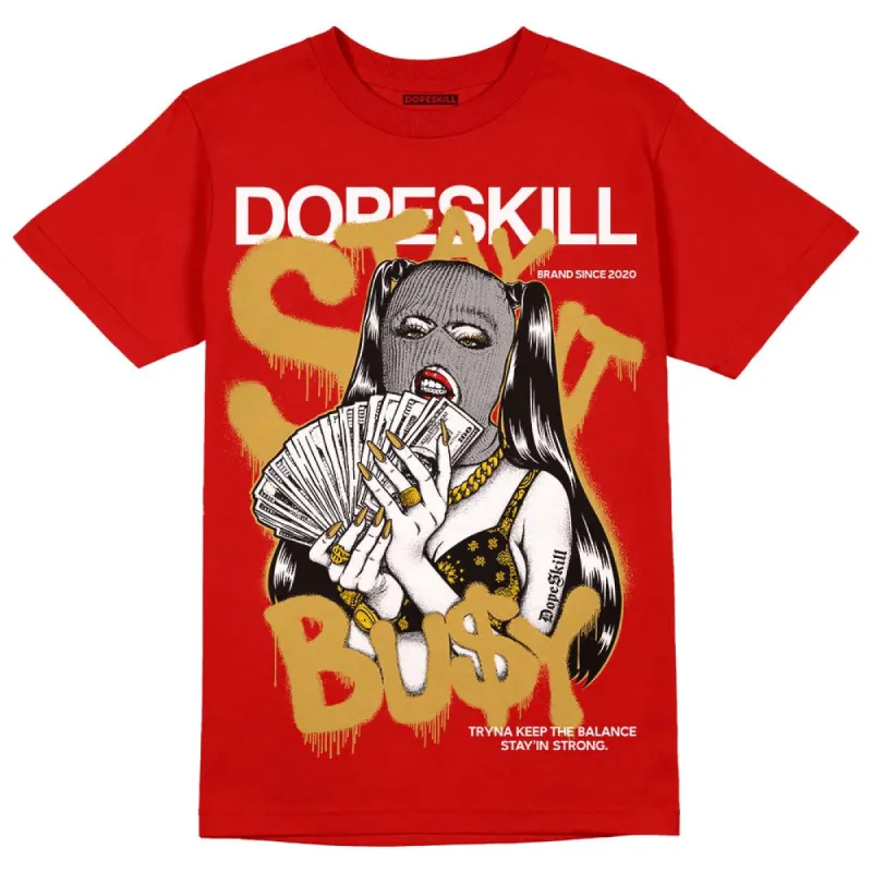 Red Collection DopeSkill Red T-shirt Stay It Busy Graphic sold by DopeSkill