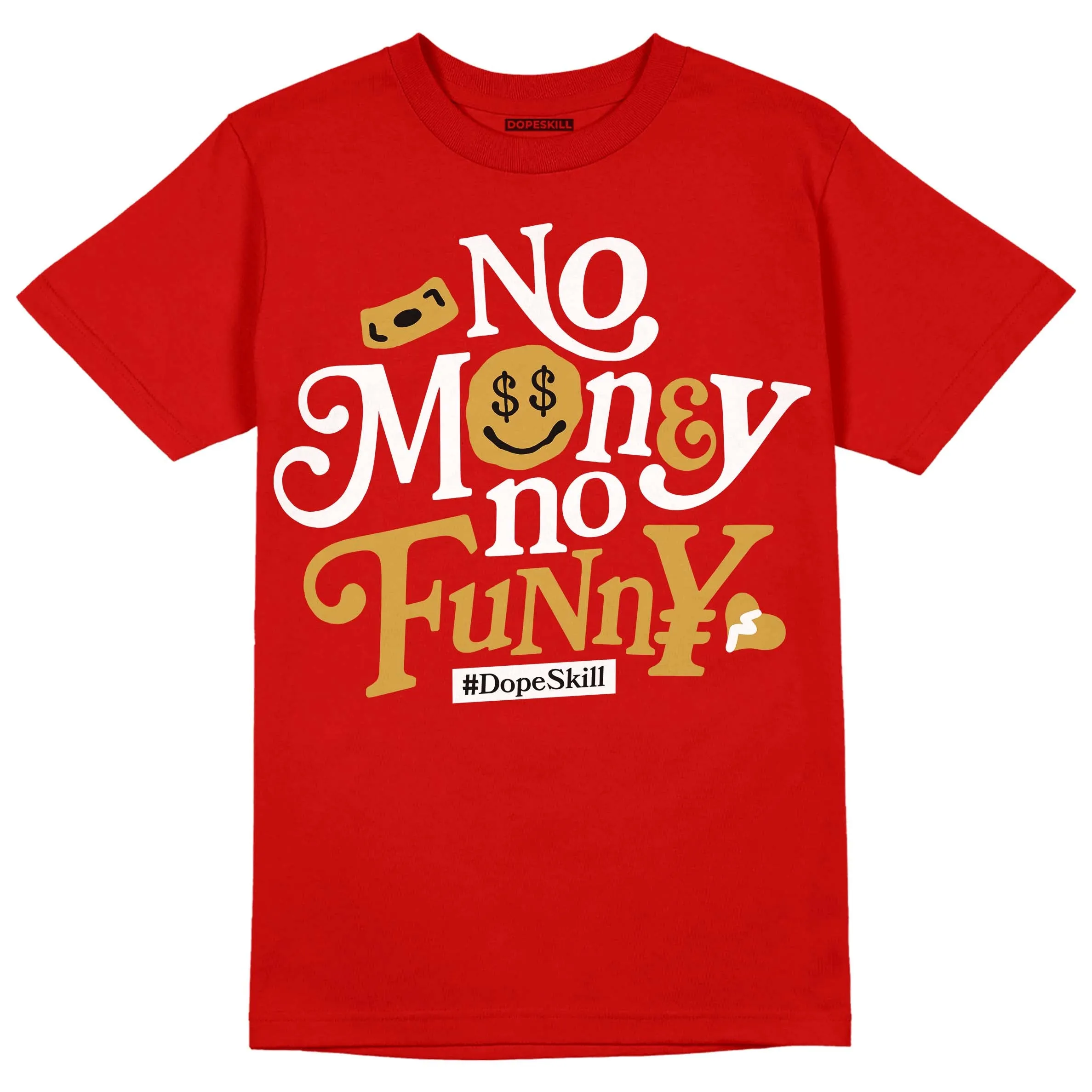 Red Collection DopeSkill Red T-shirt No Money No Funny Graphic sold by DopeSkill