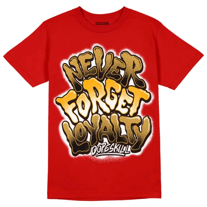 Red Collection DopeSkill Red T-shirt Never Forget Loyalty Graphic sold by DopeSkill