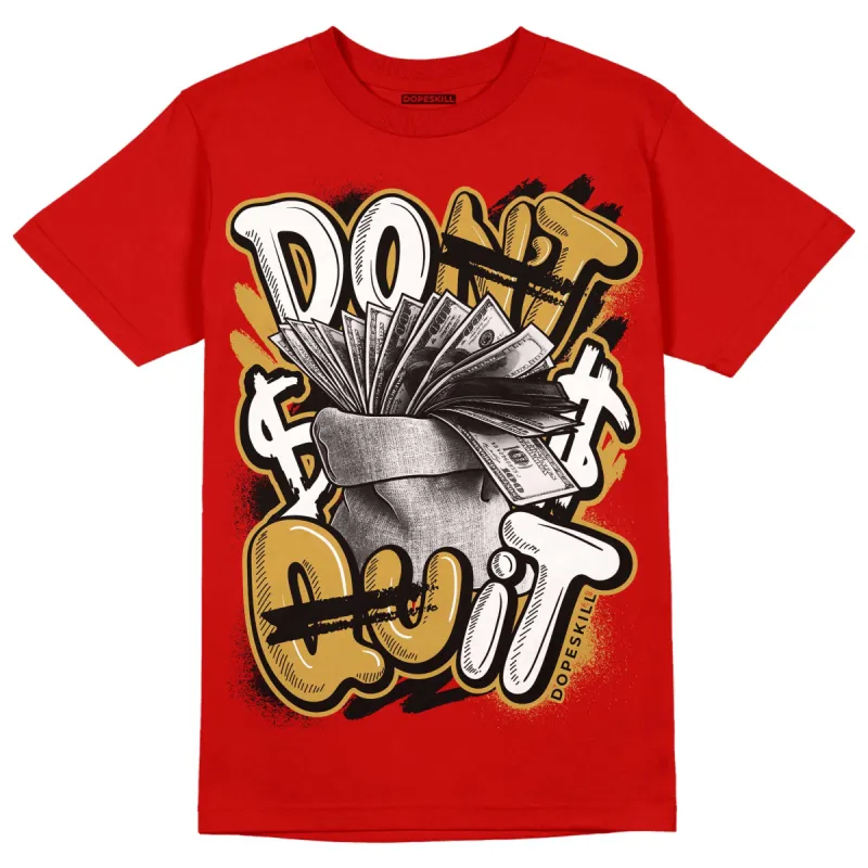Red Collection DopeSkill Red T-shirt Don't Quit Graphic sold by DopeSkill