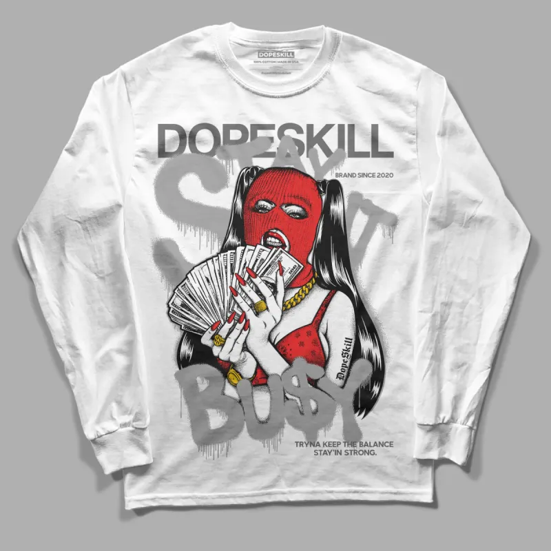 Grey Collection DopeSkill Long Sleeve T-Shirt Stay It Busy Graphic sold by DopeSkill