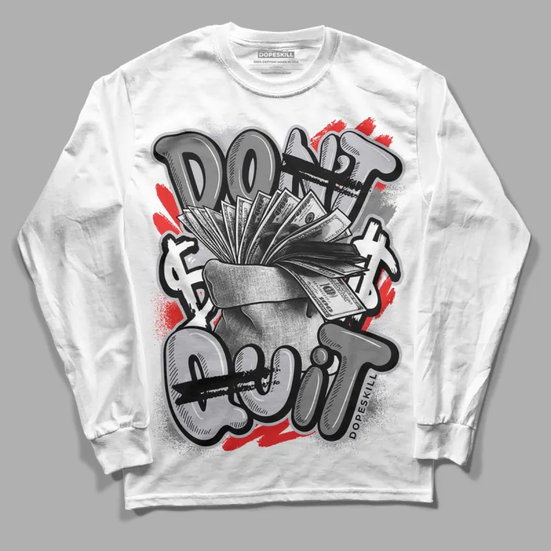 Grey Collection DopeSkill Long Sleeve T-Shirt Don't Quit Graphic sold by DopeSkill