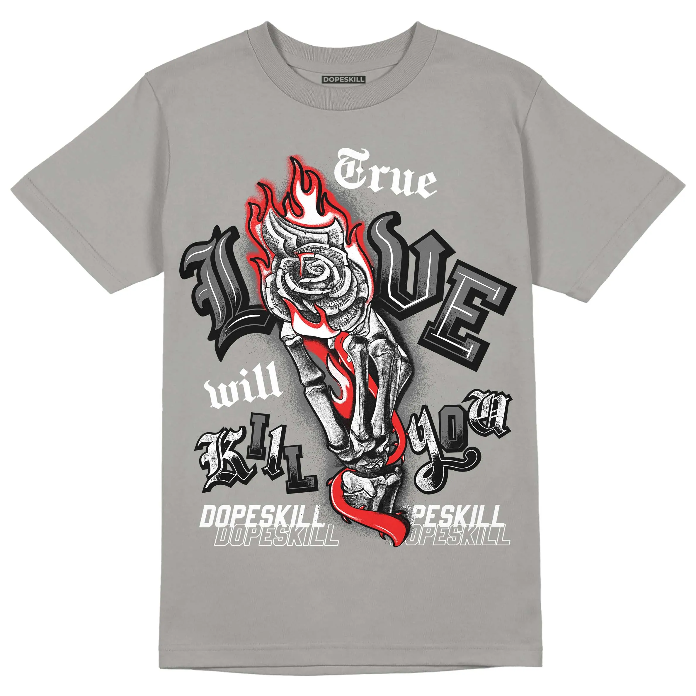 Grey Collection DopeSkill Grey T-shirt True Love Will Kill You Graphic sold by DopeSkill