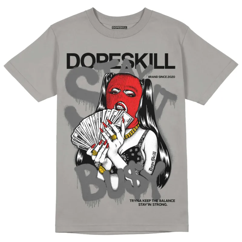 Grey Collection DopeSkill Grey T-shirt Stay It Busy Graphic sold by DopeSkill