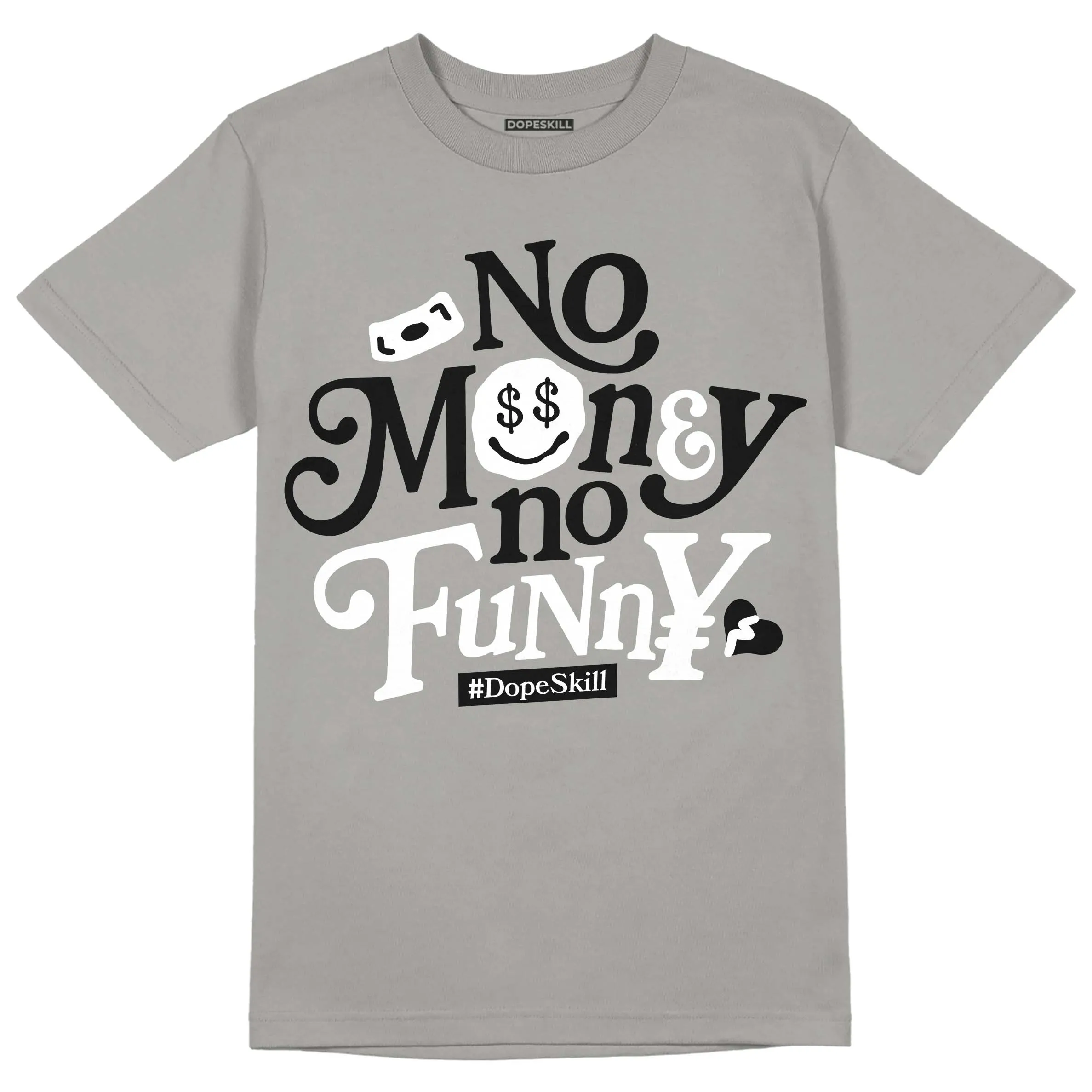 Grey Collection DopeSkill Grey T-shirt No Money No Funny Graphic sold by DopeSkill