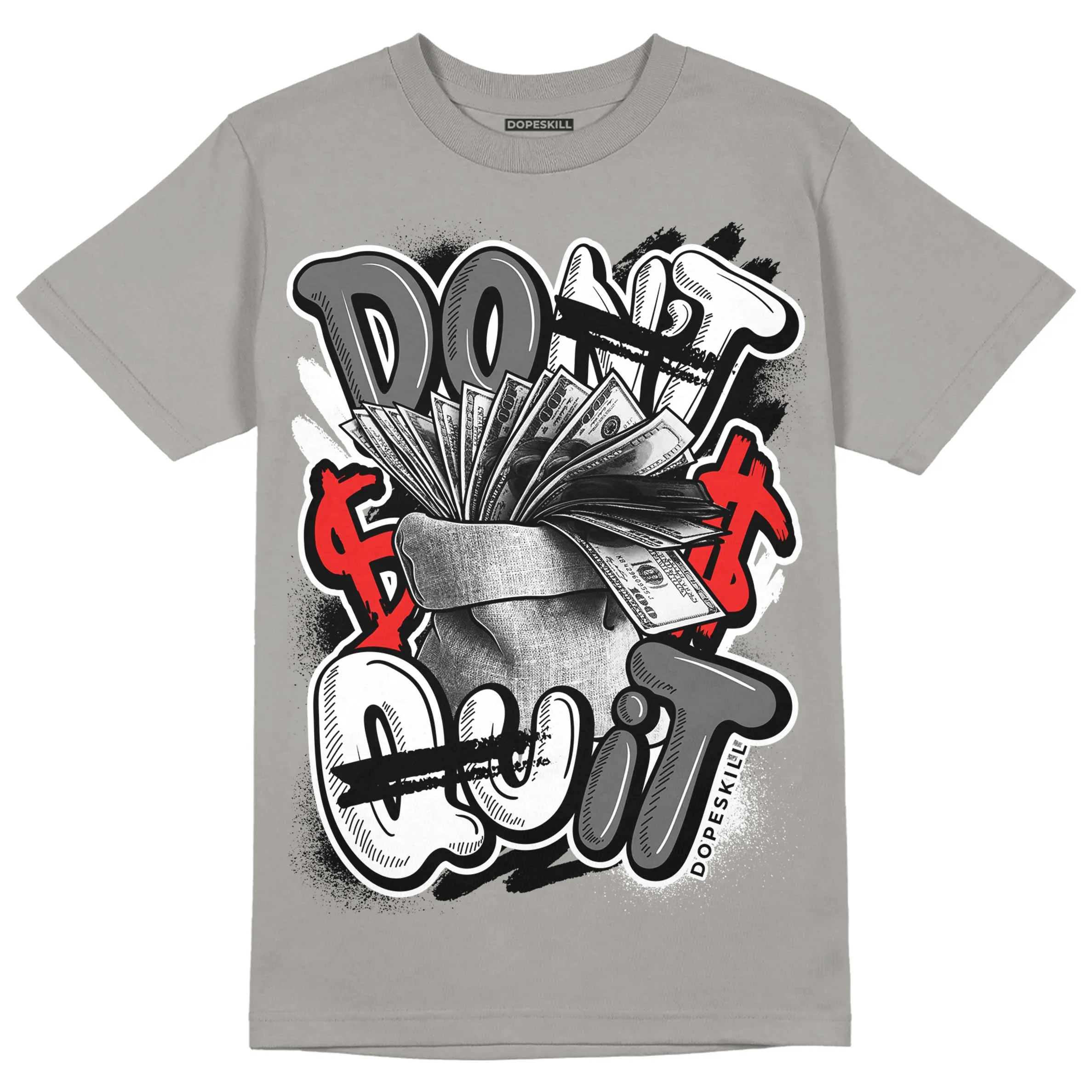 Grey Collection DopeSkill Grey T-shirt Don't Quit Graphic sold by DopeSkill