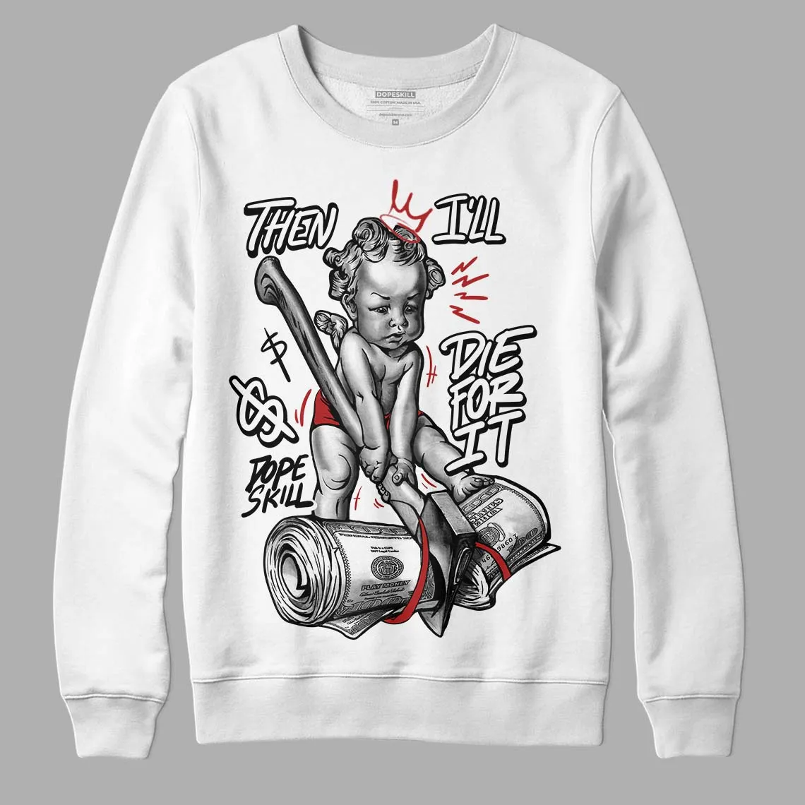 Black and White 14s DopeSkill Sweatshirt Then I'll Die For It Graphic sold by DopeSkill product image thumbnail 2