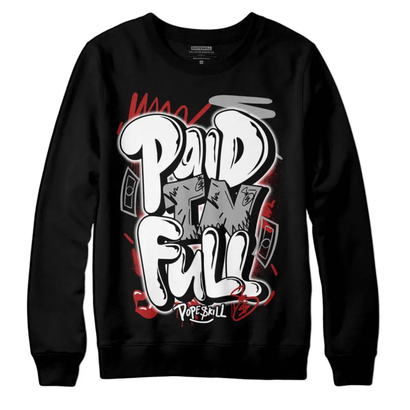 Black and White 14s DopeSkill Sweatshirt New Paid In Full Graphic sold by DopeSkill
