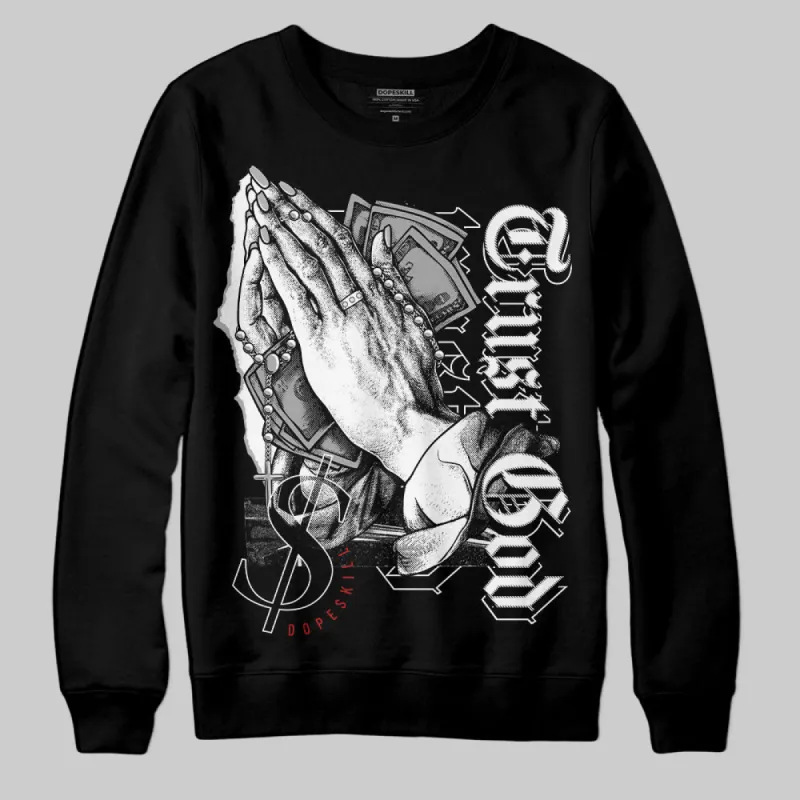 Black and White 14s DopeSkill Sweatshirt Trust God Graphic sold by DopeSkill