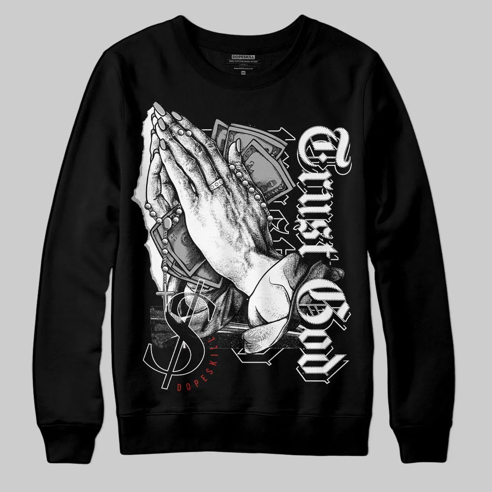 Black and White 14s DopeSkill Sweatshirt Trust God Graphic sold by DopeSkill