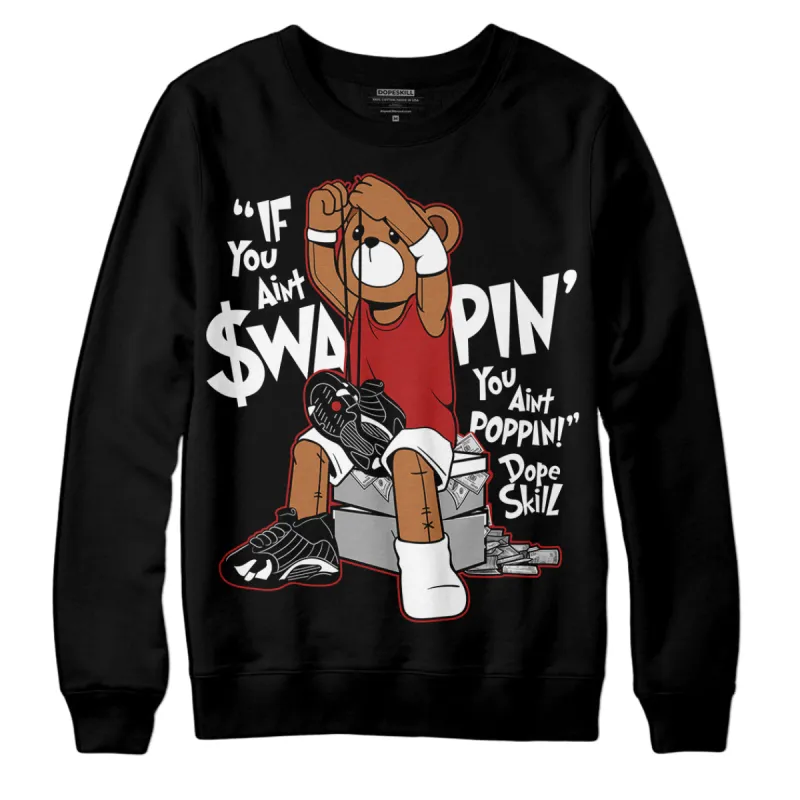 Black and White 14s DopeSkill Sweatshirt If You Aint Graphic sold by DopeSkill