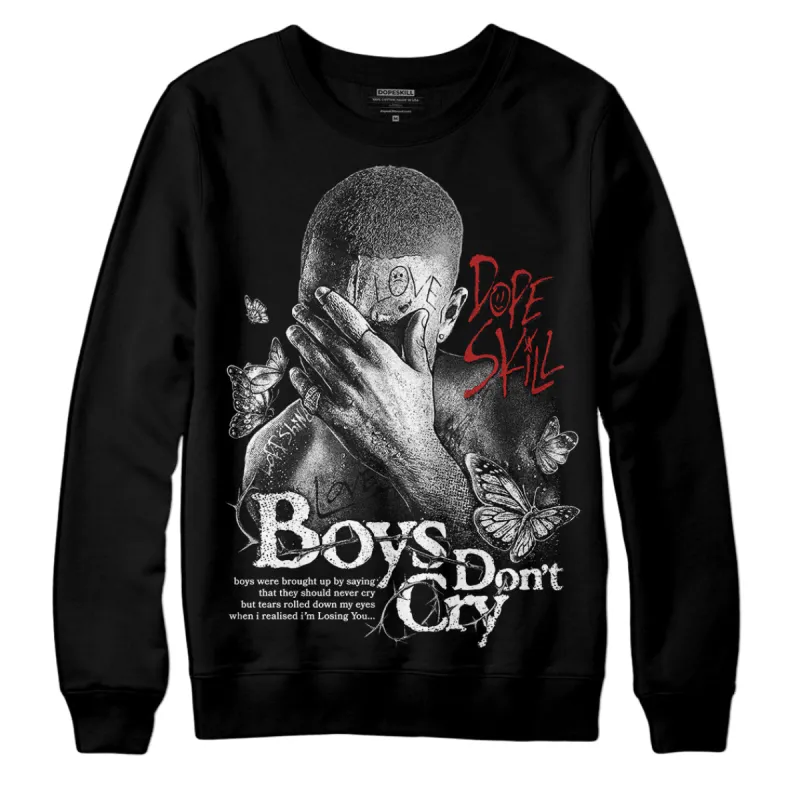 Black and White 14s DopeSkill Sweatshirt Boys Don't Cry Graphic sold by DopeSkill