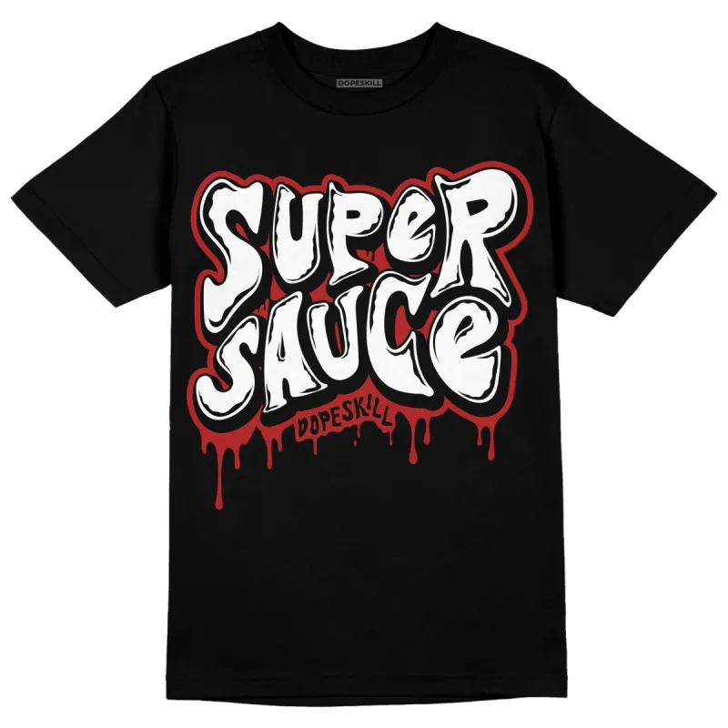 Black and White 14s DopeSkill T-Shirt Super Sauce Graphic sold by DopeSkill