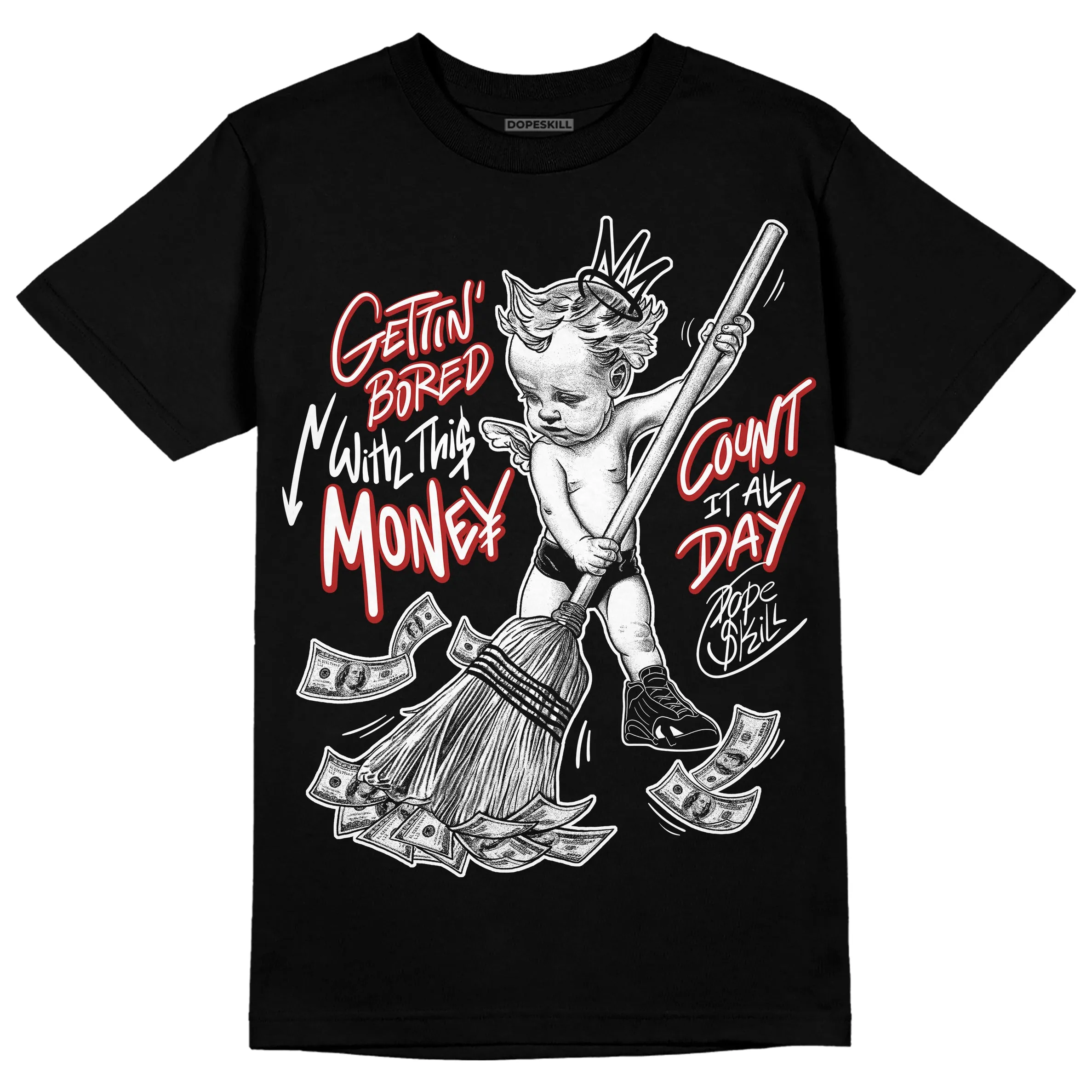 Black and White 14s DopeSkill T-Shirt Gettin Bored With This Money Graphic sold by DopeSkill