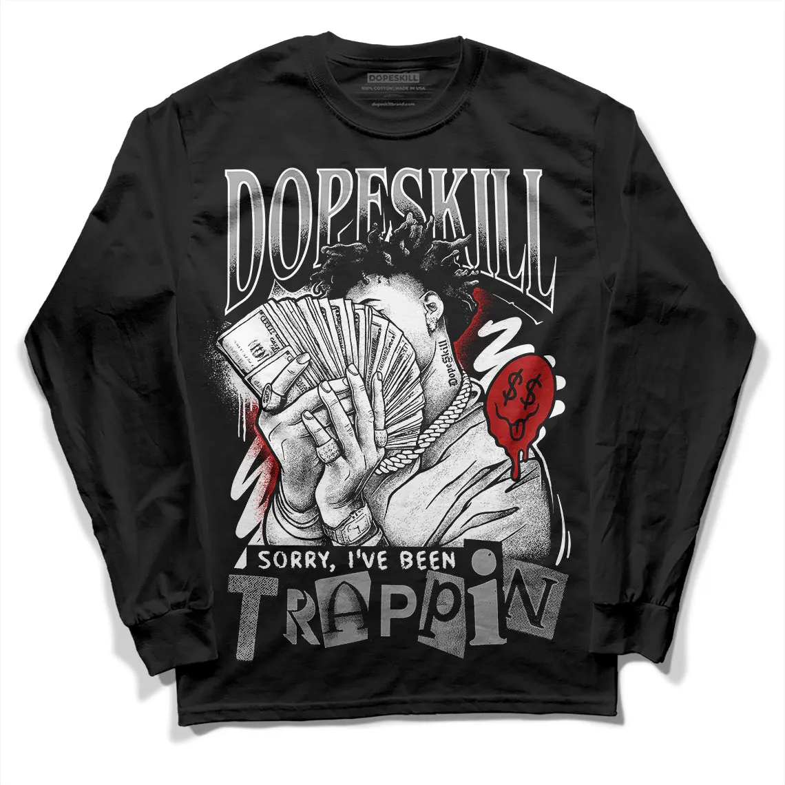 Black and White 14s DopeSkill Long Sleeve T-Shirt Sorry I've Been Trappin Graphic sold by DopeSkill