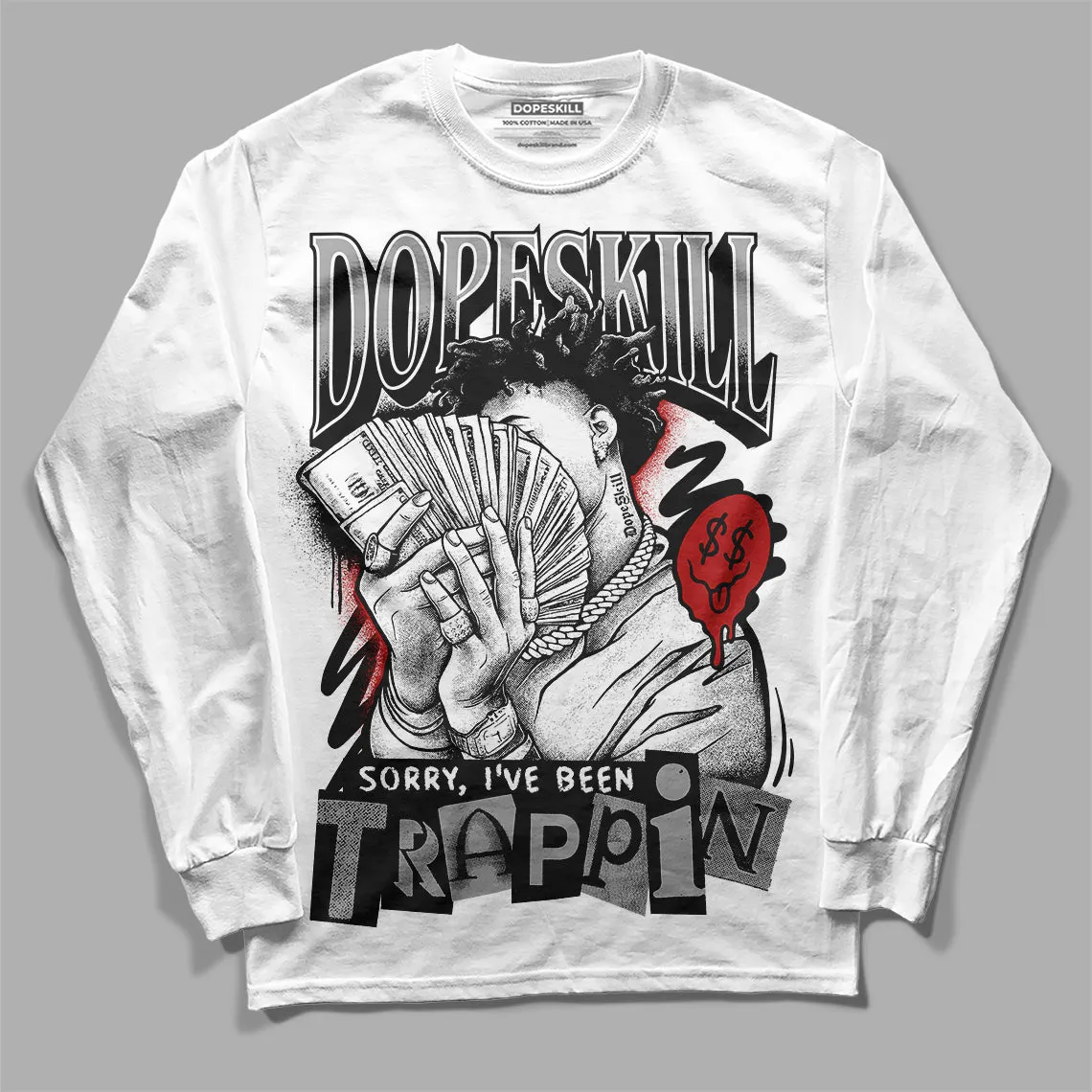 Black and White 14s DopeSkill Long Sleeve T-Shirt Sorry I've Been Trappin Graphic sold by DopeSkill product image thumbnail 2