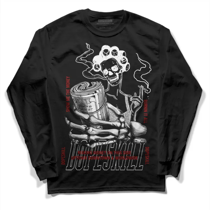 Black and White 14s DopeSkill Long Sleeve T-Shirt Show Me The Money Graphic sold by DopeSkill