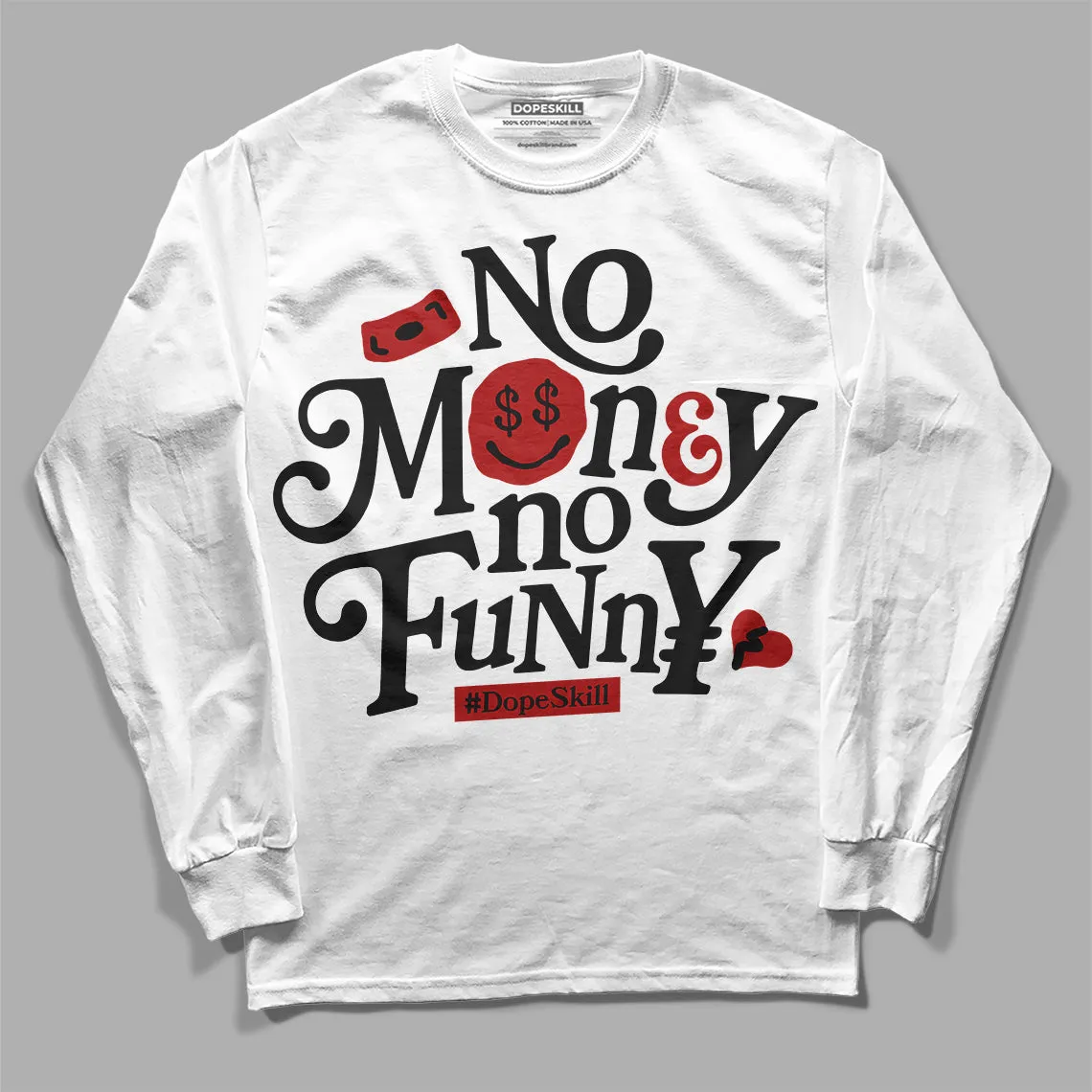 Black and White 14s DopeSkill Long Sleeve T-Shirt No Money No Funny Graphic sold by DopeSkill product image thumbnail 2