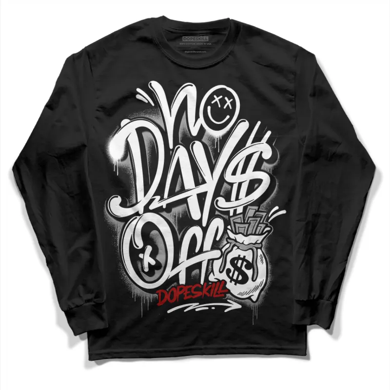 Black and White 14s DopeSkill Long Sleeve T-Shirt No Days Off Graphic sold by DopeSkill