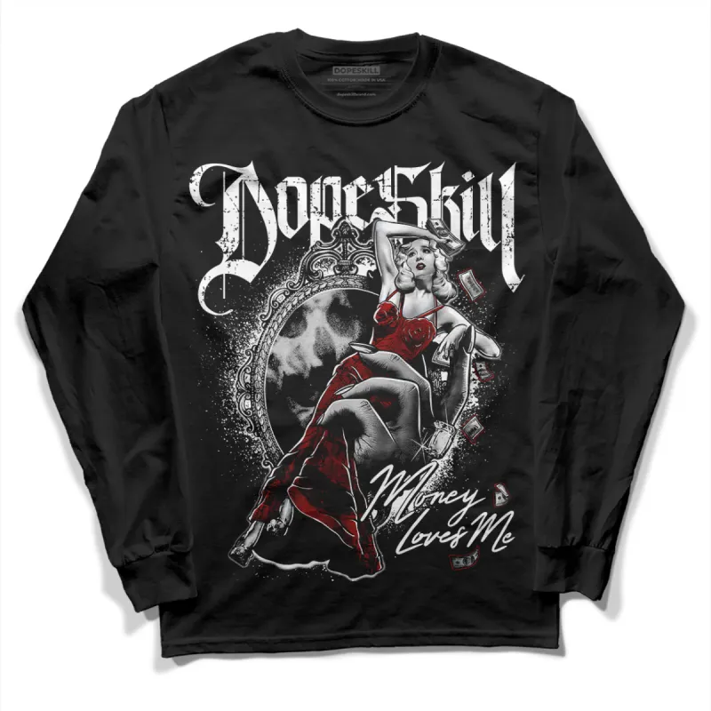 Black and White 14s DopeSkill Long Sleeve T-Shirt Money Loves Me Graphic sold by DopeSkill