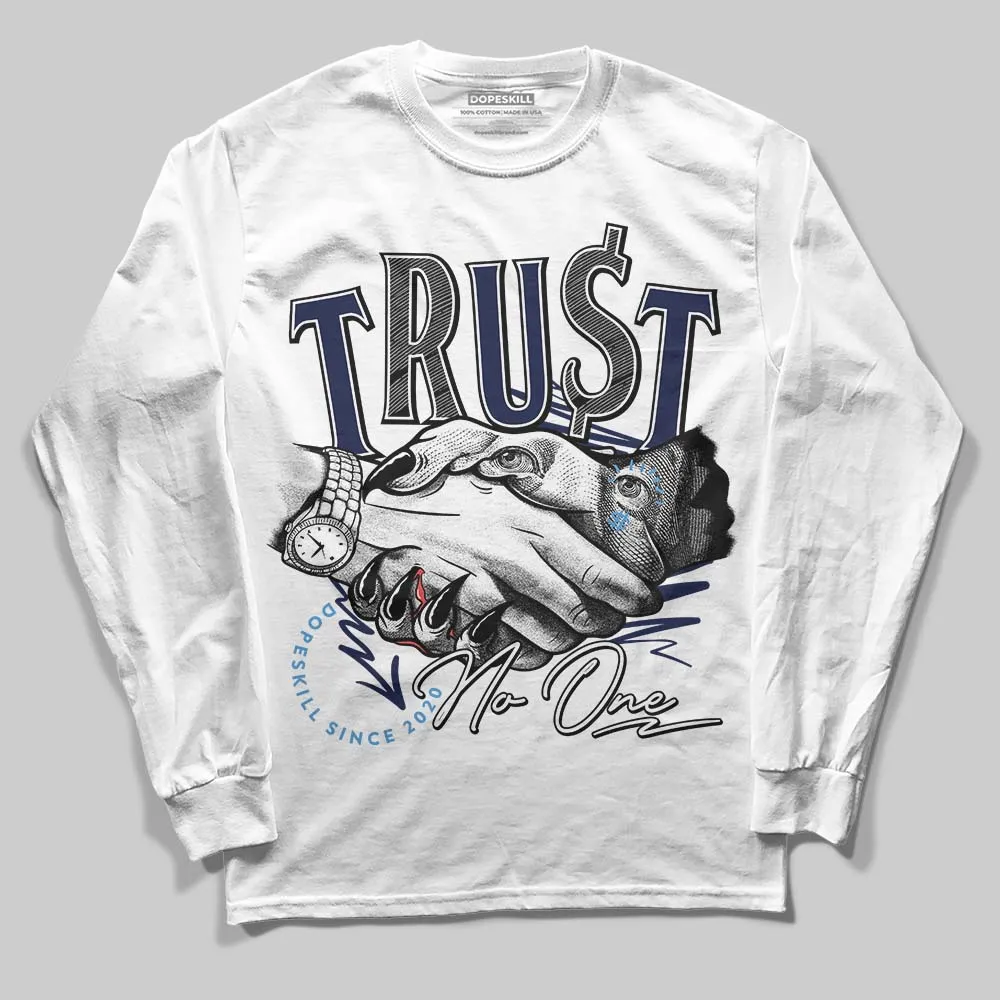 Midnight Navy 3s DopeSkill Long Sleeve T-Shirt Trust No One Graphic sold by DopeSkill