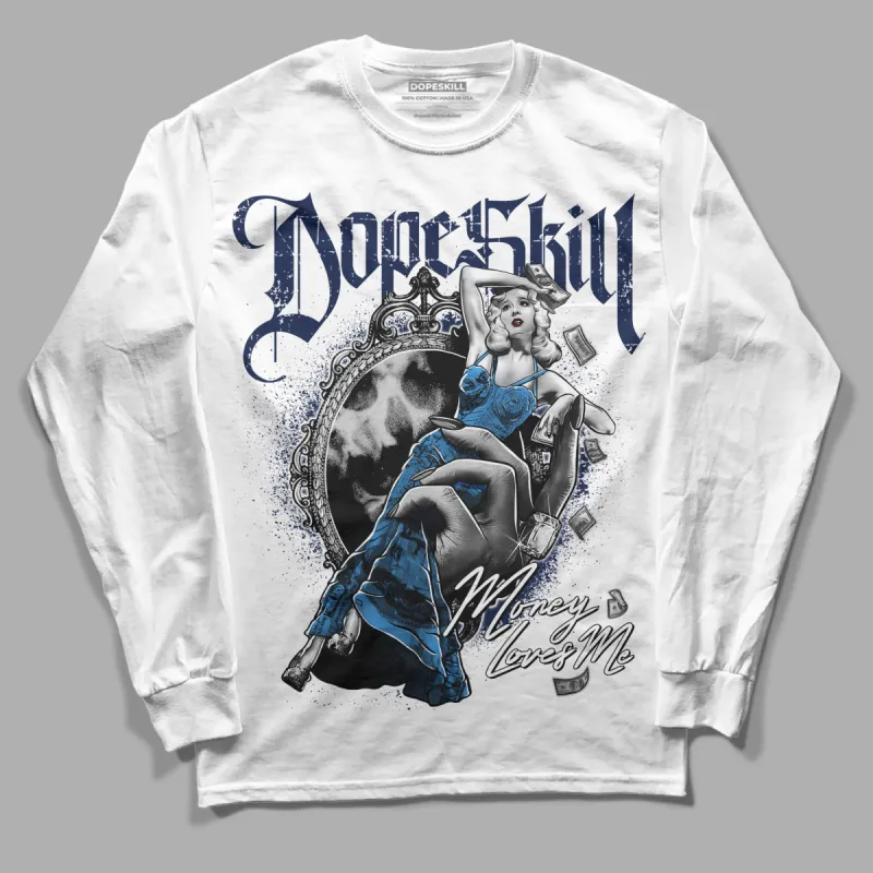 Midnight Navy 3s DopeSkill Long Sleeve T-Shirt Money Loves Me Graphic sold by DopeSkill