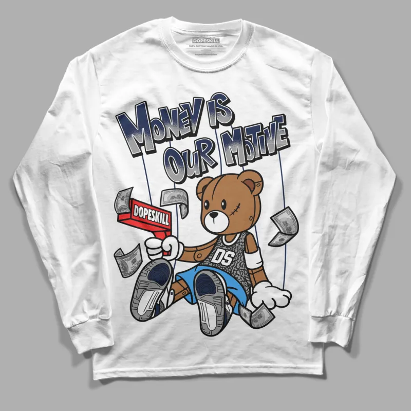 Midnight Navy 3s DopeSkill Long Sleeve T-Shirt Money Is Our Motive Bear Graphic sold by DopeSkill