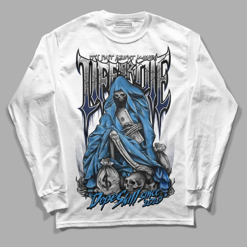 Midnight Navy 3s DopeSkill Long Sleeve T-Shirt Life or Die Graphic sold by DopeSkill