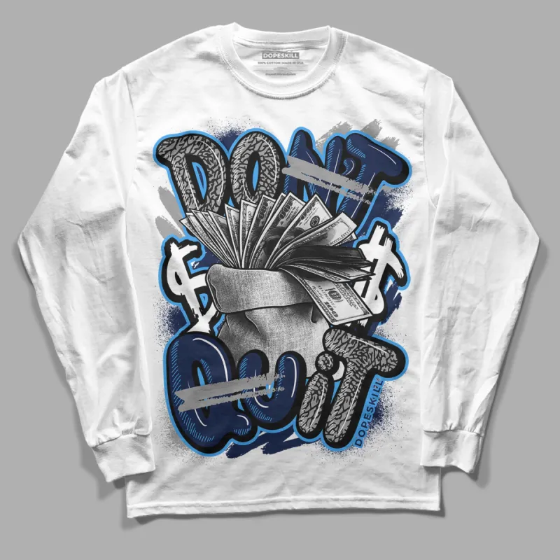 Midnight Navy 3s DopeSkill Long Sleeve T-Shirt Don't Quit Graphic sold by DopeSkill