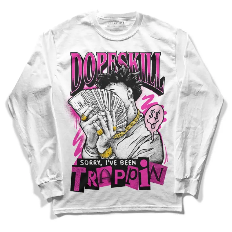 Pink Collection DopeSkill Long Sleeve T-Shirt Sorry I've Been Trappin Graphic sold by DopeSkill