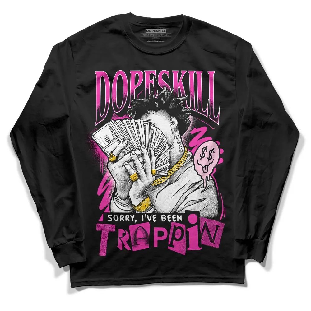 Pink Collection DopeSkill Long Sleeve T-Shirt Sorry I've Been Trappin Graphic sold by DopeSkill product image thumbnail 2