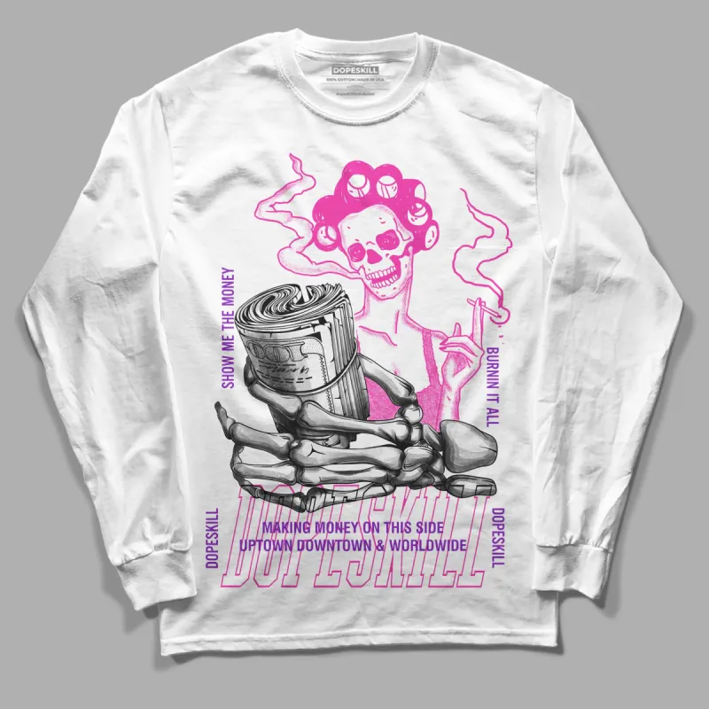 Pink Collection DopeSkill Long Sleeve T-Shirt Show Me The Money Graphic sold by DopeSkill