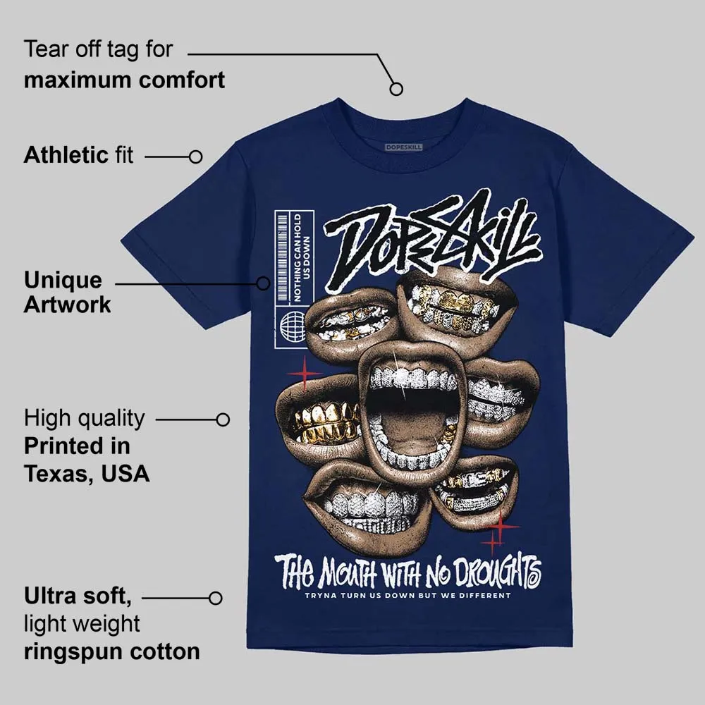 Midnight Navy 1s DopeSkill Navy T-shirt The Mouth With No Droughts Graphic sold by DopeSkill product image thumbnail 2