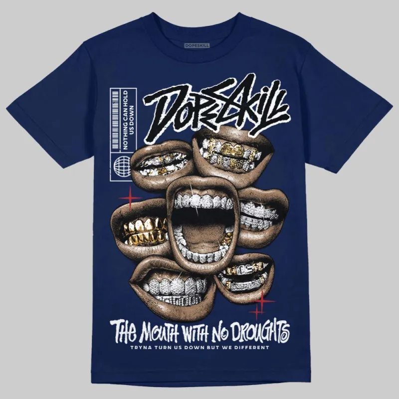 Midnight Navy 1s DopeSkill Navy T-shirt The Mouth With No Droughts Graphic sold by DopeSkill